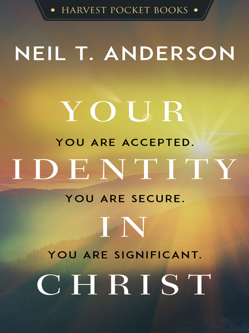 Title details for Your Identity in Christ by Neil T. Anderson - Wait list